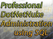 Powerful Efficient Techniques for DotNetNuke Administration using SQL